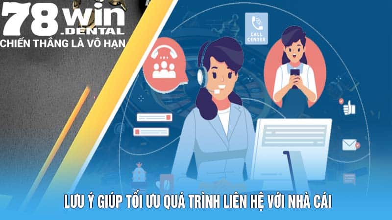 Lưu ý giúp tối ưu quá trình liên hệ với nhà cái