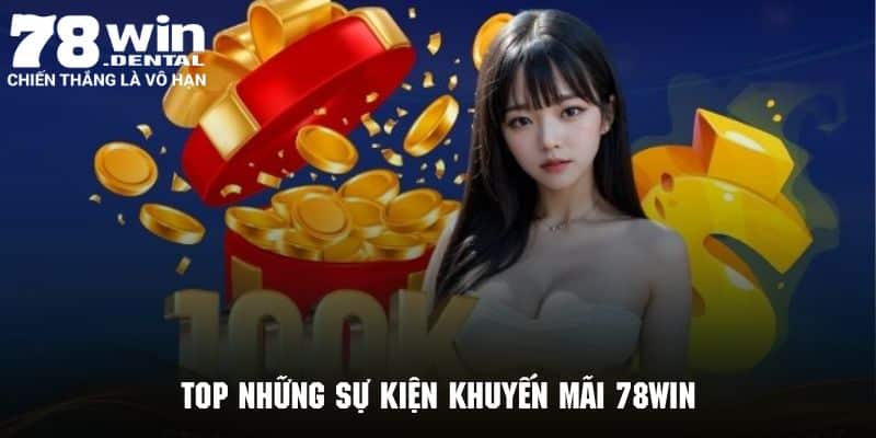 Top những sự kiện khuyến mãi 78Win hấp dẫn 